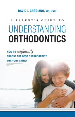 Szülői útmutató a fogszabályozás megértéséhez: Hogyan válasszuk ki magabiztosan a családunk számára legjobb fogszabályozót? - A Parent's Guide to Understanding Orthodontics: How to Confidently Choose the Best Orthodontist for Your Family