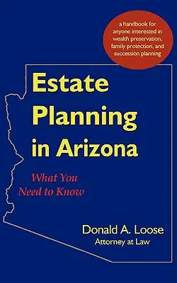 Estate Planning in Arizona: Amit tudni kell - Estate Planning in Arizona: What You Need to Know