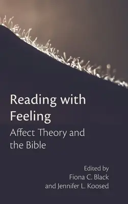 Olvasás érzéssel: Affektuselmélet és a Biblia - Reading with Feeling: Affect Theory and the Bible