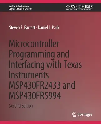 Mikrokontroller programozás és interfacing a Texas Instruments Msp430fr2433 és Msp430fr5994 segítségével: I. és II. rész - Microcontroller Programming and Interfacing with Texas Instruments Msp430fr2433 and Msp430fr5994: Part I & II