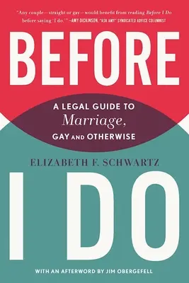 Mielőtt megteszem: Jogi útmutató a házassághoz, melegek és másként élők számára - Before I Do: A Legal Guide to Marriage, Gay and Otherwise