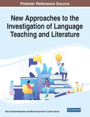 Új megközelítések a nyelvtanítás és az irodalomtudomány vizsgálatához - New Approaches to the Investigation of Language Teaching and Literature