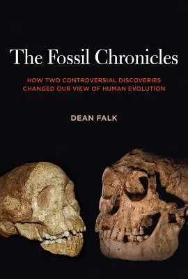 A Fosszilis krónikák: Hogyan változtatta meg két ellentmondásos felfedezés az emberi evolúcióról alkotott képünket? - The Fossil Chronicles: How Two Controversial Discoveries Changed Our View of Human Evolution