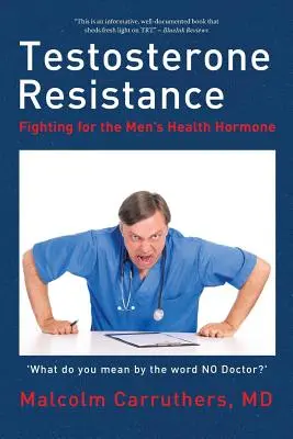 Tesztoszteronrezisztencia: Harc a férfiak egészségügyi hormonjáért - Testosterone Resistance: Fighting for the Men's Health Hormone