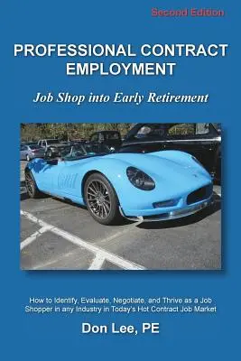 Szakmai szerződéses foglalkoztatás: Job Shop a korai nyugdíjba vonulásig - Professional Contract Employment: Job Shop into Early Retirement