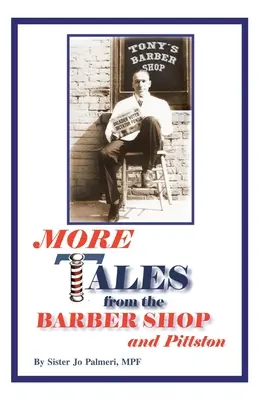 További mesék a borbélyüzletből és Pittstonból - More Tales from the Barber Shop and Pittston