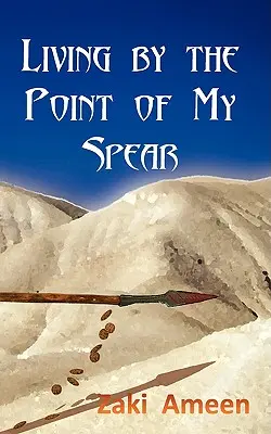 A lándzsám hegyénél fogva élni - Living by the Point of My Spear