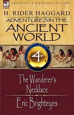 Kalandok az ősi világban: 4-A vándor nyaklánca & Eric Brighteyes - Adventures in the Ancient World: 4-The Wanderer's Necklace & Eric Brighteyes