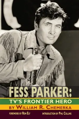 Fess Parker: A televízió határvidéki hőse - Fess Parker: TV's Frontier Hero