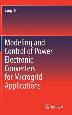 Teljesítményelektronikai átalakítók modellezése és szabályozása mikrohálózati alkalmazásokhoz - Modeling and Control of Power Electronic Converters for Microgrid Applications