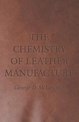 A bőrgyártás kémiája - The Chemistry of Leather Manufacture