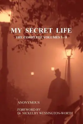 Az én titkos életem: Az összes 5-8. kötet - My Secret Life: The Complete Volumes 5-8