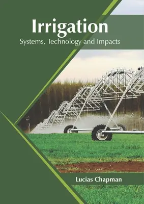 Öntözés: rendszerek, technológia és hatások - Irrigation: Systems, Technology and Impacts