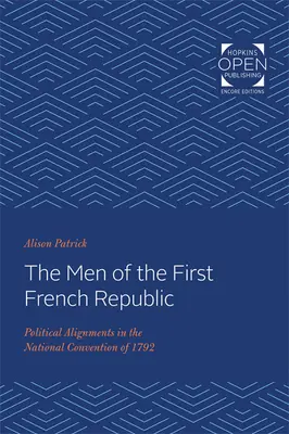 Az első francia köztársaság emberei: Politikai állásfoglalások az 1792. évi nemzeti konvencióban - The Men of the First French Republic: Political Alignments in the National Convention of 1792