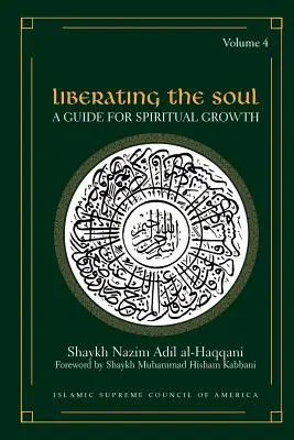 A lélek felszabadítása: Útmutató a lelki növekedéshez, negyedik kötet - Liberating the Soul: A Guide for Spiritual Growth, Volume Four