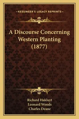 Beszéd a nyugati ültetvényekről (1877) - A Discourse Concerning Western Planting (1877)