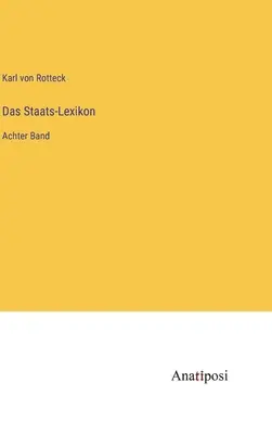 Das Staats-Lexikon: Achter Band