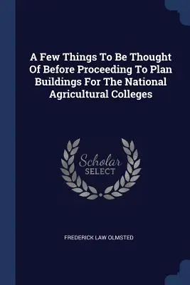 Néhány dolog, amire gondolni kell, mielőtt a Nemzeti Mezőgazdasági Főiskolák épületeinek tervezéséhez hozzákezdünk - A Few Things To Be Thought Of Before Proceeding To Plan Buildings For The National Agricultural Colleges