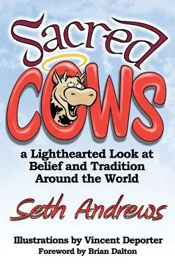 Szent tehenek: Könnyed pillantás a hitre és a hagyományokra szerte a világon - Sacred Cows: A Lighthearted Look at Belief and Tradition Around the World