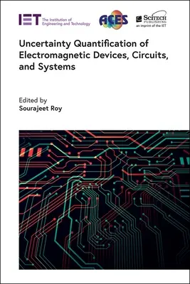 Az elektromágneses eszközök, áramkörök és rendszerek bizonytalansági számszerűsítése - Uncertainty Quantification of Electromagnetic Devices, Circuits, and Systems