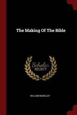 A Biblia keletkezése - The Making Of The Bible