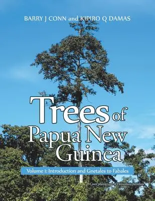 Trees of Papua New Guinea: kötet: Bevezetés és Gnetales-től Fabales-ig - Trees of Papua New Guinea: Volume 1: Introduction and Gnetales to Fabales