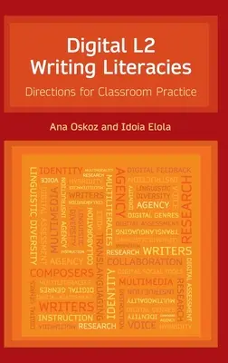 Digitális L2 írásbeliségek: Irányok az osztálytermi gyakorlathoz - Digital L2 Writing Literacies: Directions for Classroom Practice