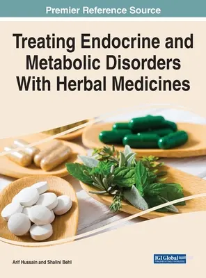 Endokrin és anyagcserezavarok kezelése növényi gyógyszerekkel - Treating Endocrine and Metabolic Disorders With Herbal Medicines