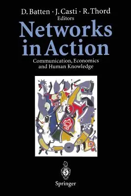 Hálózatok működésben: Kommunikáció, gazdaság és emberi tudás - Networks in Action: Communication, Economics and Human Knowledge