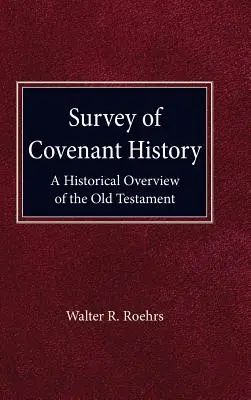 A konvenciók történetének áttekintése: Az Ószövetség történelmi áttekintése - Survey of Convenant History: A Historical Overview of the Old Testament