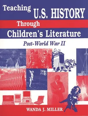 Az Egyesült Államok történelmének tanítása a gyermekirodalom segítségével: Post-World War II - Teaching U.S. History Through Children's Literature: Post-World War II