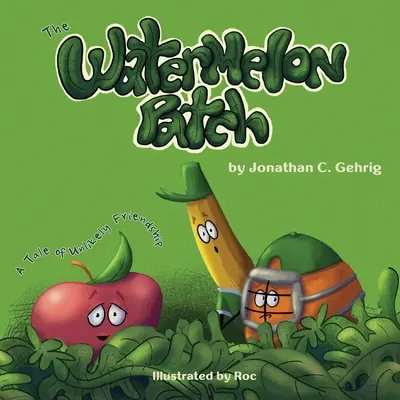 A dinnyeföld: Egy történet valószínűtlen barátságról - The Watermelon Patch: A Tale of Unlikely Friendship