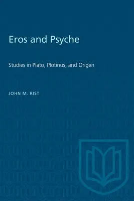 Eros a Psyché: Studie o Platónovi, Plotinovi a Origenovi - Eros and Psyche: Studies in Plato, Plotinus, and Origen