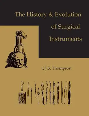 A sebészeti műszerek története és fejlődése - The History and Evolution of Surgical Instruments