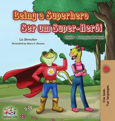 Szuperhősnek lenni: Angol Portugál - Portugál kétnyelvű könyv - Being a Superhero: English Portuguese - Portugal Bilingual Book