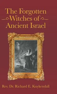 Az ókori Izrael elfeledett boszorkányai - The Forgotten Witches of Ancient Israel