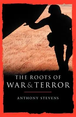 A háború és a terror gyökerei - Roots of War and Terror