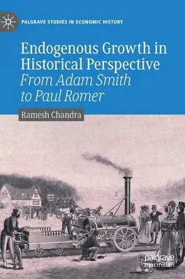 Endogén növekedés történelmi távlatokban: Adam Smith-től Paul Romerig - Endogenous Growth in Historical Perspective: From Adam Smith to Paul Romer