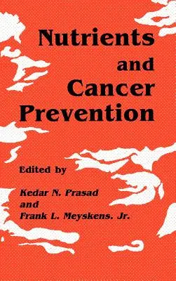 Tápanyagok és a rák megelőzése - Nutrients and Cancer Prevention