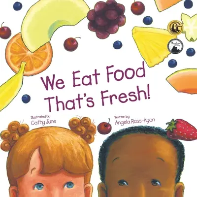 Olyan ételeket eszünk, amelyek frissek: A Children's Picture Book about Tasting New Fruits and Vegetables (3. kiadás - Multicultural Edition) - We Eat Food That's Fresh: A Children's Picture Book about Tasting New Fruits and Vegetables (3rd Edition - Multicultural)