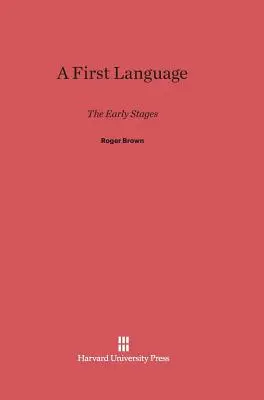 Az első nyelv: A korai szakaszok - A First Language: The Early Stages