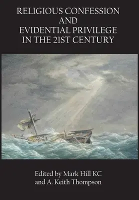 Vallási vallásgyónás és bizonyítási privilégium a 21. században - Religious Confession and Evidential Privilege in the 21st Century