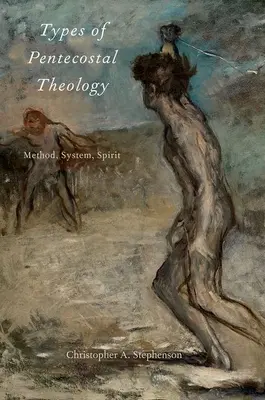 A pünkösdi teológia típusai: Módszer, rendszer, szellem - Types of Pentecostal Theology: Method, System, Spirit