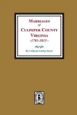 Culpeper megye, Virginia házasságkötései, 1781-1815 - Marriages of Culpeper County, Virginia, 1781-1815