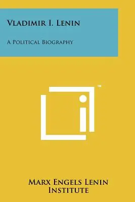 Vlagyimir I. Lenin: Lenin: Politikai életrajz - Vladimir I. Lenin: A Political Biography