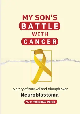 A fiam harca a rákkal: A túlélés és a neuroblasztóma feletti diadal története - My Son's Battle with Cancer: A Story of Survival and Triumph over Neuroblastoma