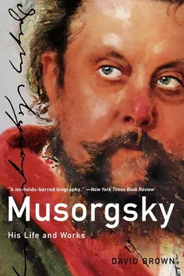 Muszorgszkij: élete és művei - Musorgsky: His Life and Works