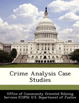 Bűnügyi elemző esettanulmányok - Crime Analysis Case Studies