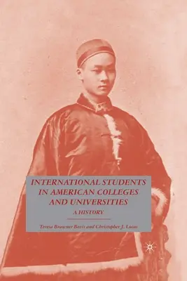 Nemzetközi hallgatók az amerikai főiskolákon és egyetemeken: A History - International Students in American Colleges and Universities: A History