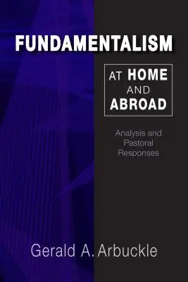 Fundamentalizmus itthon és külföldön: Elemzés és lelkipásztori válaszok - Fundamentalism at Home and Abroad: Analysis and Pastoral Responses